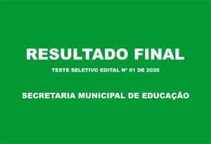 Resultado Final do Processo Seletivo Simplificado Nº 01 de 2026 – Secretaria Municipal de Educação