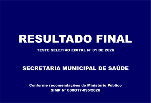 RESULTADO FINAL TESTE SELETIVO EDITAL Nº 01/2026 – Secretaria Municipal de Saúde