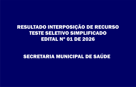 Resultado Interposição de Recurso do Processo Seletivo Simplificado Nº 01 de 2026 – Secretaria Municipal de Saúde